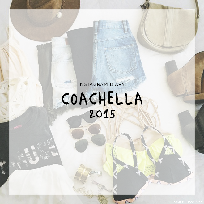 Something Sakura: Instagram Diary - Coachella